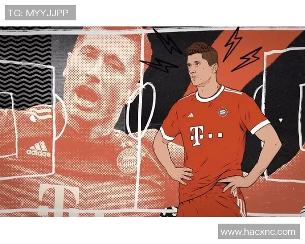 莱万回归拜仁引发球迷愤怒直言其背叛旧主令人失望